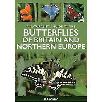 A Naturalists Guide to the Butterflies of Britain & Northern Europe