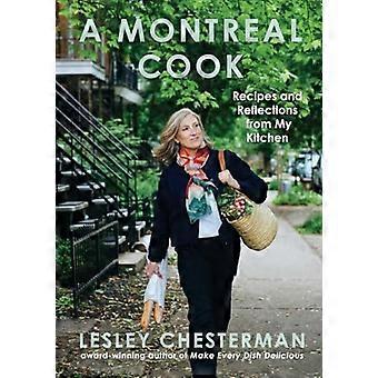 Montreal Cook: Rezepte und Reflexionen aus meiner Küche
