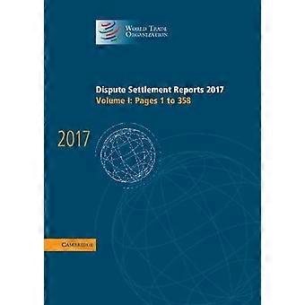 Raporty dotyczące rozstrzygania sporów 2017: Tom 1 Strony od 1 do 358