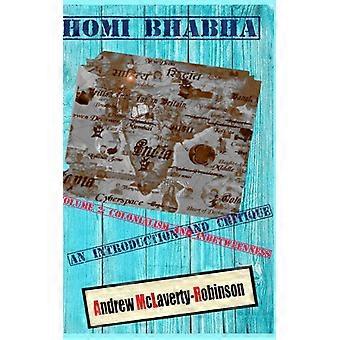 Homi Bhabha An Introduction And Critique Volume 2 Colonialism And Inbetweenne - Andrew McLaverty-Robinson - Hardcover - English Book - History