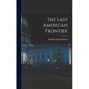 The Last American Frontier - Frederic Logan Paxson - Hardcover - English Book - History