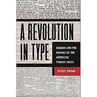 A Revolution in Type Gender and the Making of the American Yiddish Press