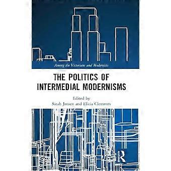 The Politics of Intermedial Modernisms