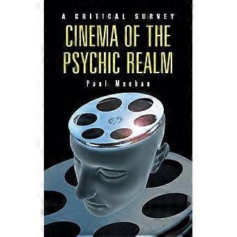 Cinema Of The Psychic Realm A Critical Survey