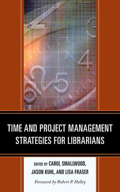 Time And Project Management Strategies For Librarians Paperback Book