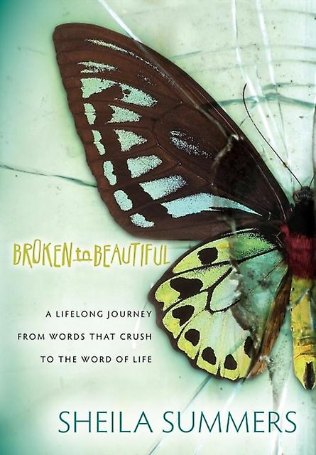 Broken To Beautiful by Sheila Summers Paperback Book