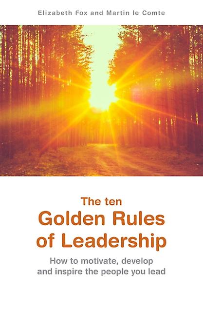 The Ten Golden Rules Of Leadership by Martin Comte Paperback