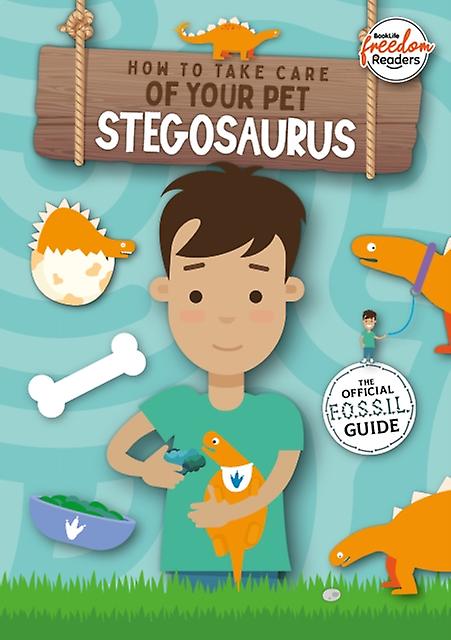 How To Take Care Of Your Pet Stegosaurus by Kirsty Holmes Paperback Book