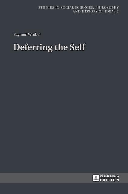 Deferring The Self by Szymon Wrobel Hardback Book