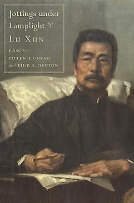Jottings Under Lamplight by Xun Lu Hardback Book