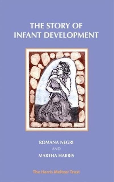 The Story Of Infant Development by Romana Negri Paperback