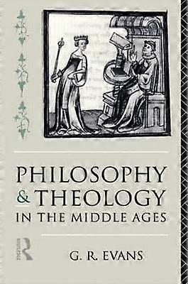 Philosophy and Theology in the Middle Ages