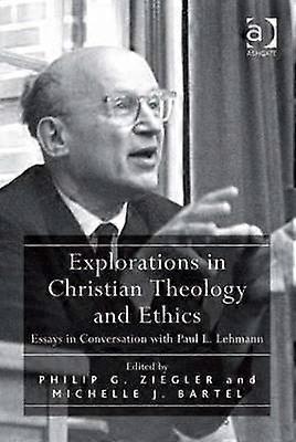 Explorations in Christian Theology and Ethics
