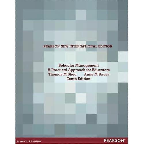 Behavior Management: Pearson New International Edition: A Practical Approach for Educators