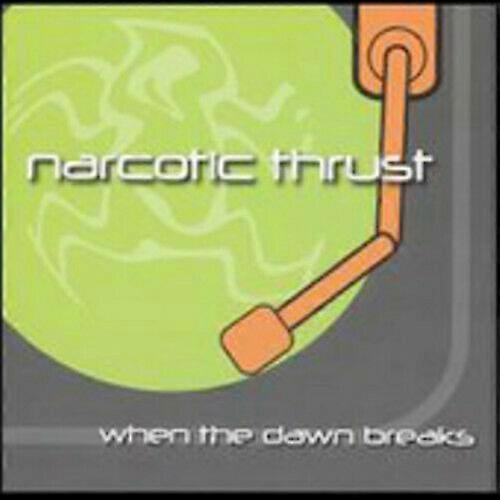 Narcotic Thrust When the Dawn Breaks CD