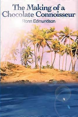 The Making of a Chocolate Connoisseur