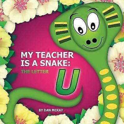 My Teacher is a Snake The Letter U