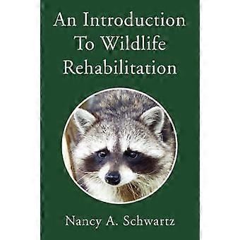 An Introduction To Wildlife Rehabilitation