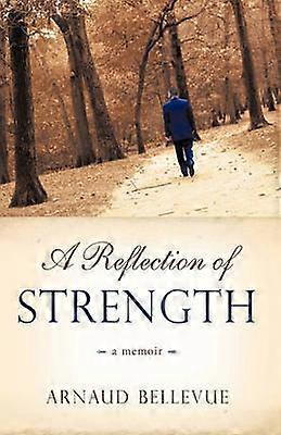 A Reflection of Strength A memoir