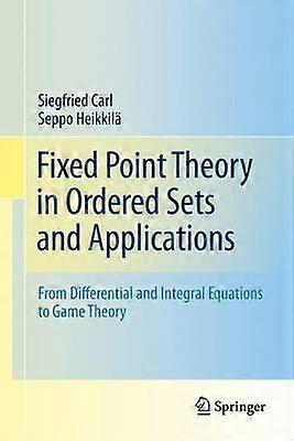 Fixed Point Theory in Ordered Sets and Applications