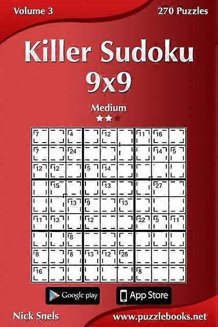 Killer Sudoku 9x9  Medium  Volume 3  270 Puzzles by Nick Snels Paperback