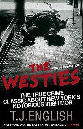 The Westies: Inside New Yorks Irish Mob