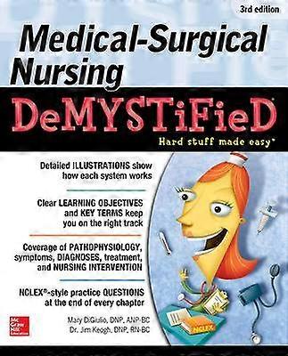 Medical-Surgical Nursing Demystified Third Edition