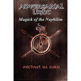 Adversarial Light - Magick Of The Nephilim - Michael Ford - Paperback - en Book