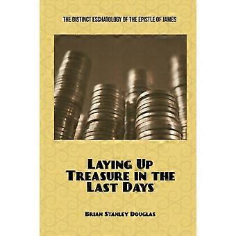 Laying Up Treasure In The Last Days The Distinct Eschatology Of The Epistle Of J - Brian Stanley Douglas - Paperback - en Book
