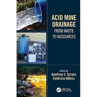 Acid Mine Drainage From Waste To Resources - Taylor & Francis Ltd