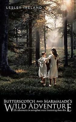 Butterscotch And Marmalade's Wild Adventure