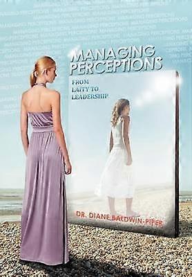 Managing Perceptions From Laity to Leadership