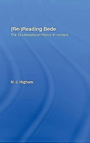 (Re )Reading Bede: The Ecclesiastical History in Context