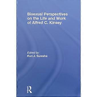 Bisexual Perspectives on the Life and Work of Alfred C. Kinsey