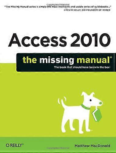Access 2010: The Missing Manual