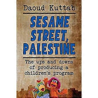 Sesamstraat, Palestina: Sesamstraat naar de kinderen van Palestina brengen: het persoonlijke verhaal van Daoud Kuttab