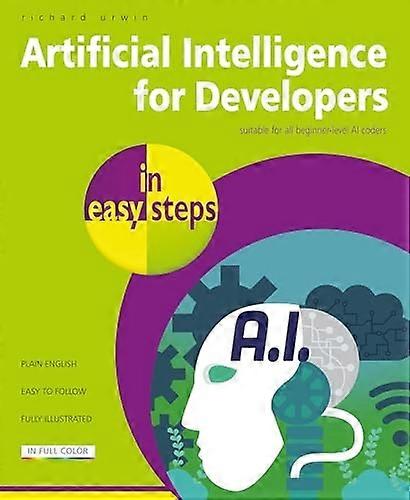 Artificial Intelligence for Developers in easy steps (In Easy Steps)