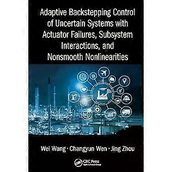Adaptive Backstepping Control Of Uncertain Systems With Actuator Failures Sub - Wei Wang