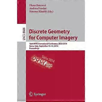Discrete Geometry For Computer Imagery 18th Iapr International Conference Dgc - Springer Nature B.V