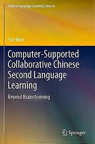 Computer-supported Collaborative Chinese Second Language Learning Beyond Brainst - Yun Wen