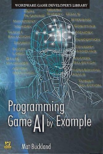 Programming Game AI by Example