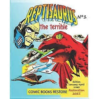 Reptisaurus, the Terrible N° 1 Two Adventures from January and April 1962