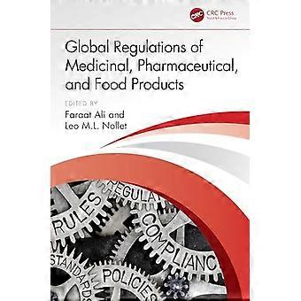 Global Regulations of Medicinal Pharmaceutical and Food Products