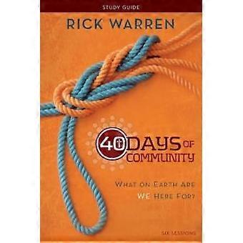 The 40 Days Of Community Bible Study Guide What On Earth Are We Here For Study G - Rick Warren - Paperback - en Book