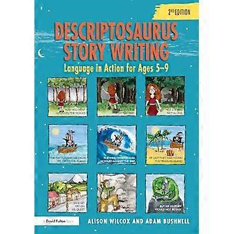 Descriptosaurus Story Writing Language in Action for Ages 5 9