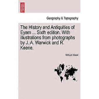 The History And Antiquities Of Eyam. Sixth Edition. With Illustrations From Ph - William Wood - Paperback - English Book - History
