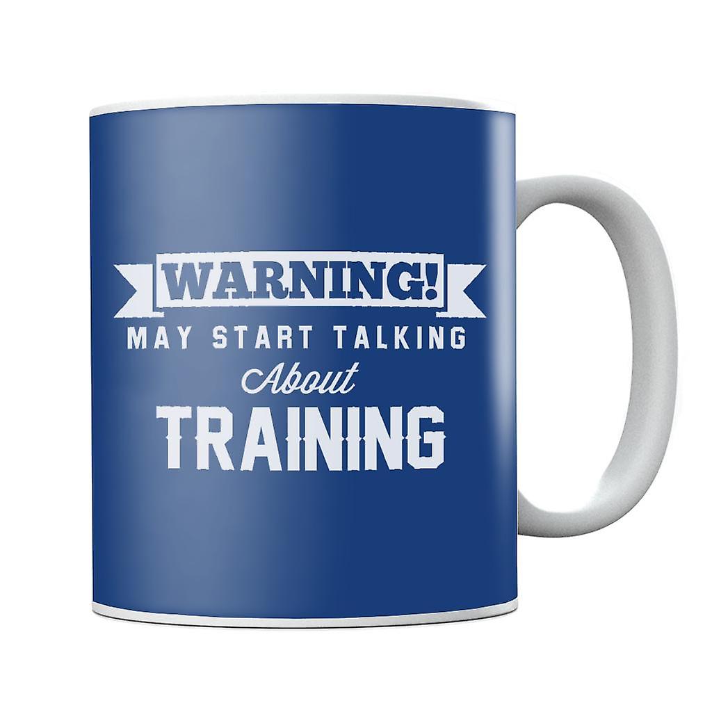 Warning May Start Talking About Training Mug