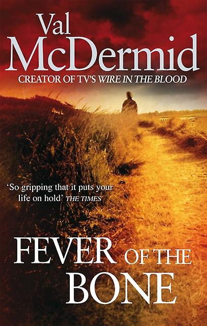 Fever Of The Bone - Val McDermid
