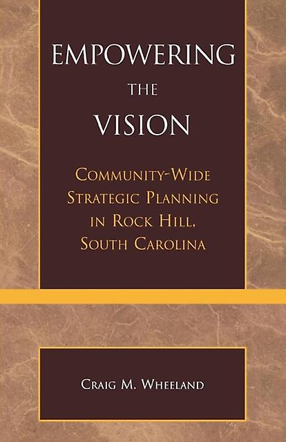 Empowering The Vision by Craig M. Wheeland Paperback Book