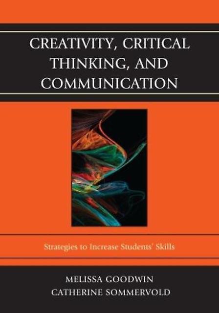 Creativity Critical Thinking And Communication by Catherine L. Sommervold Paperback Book